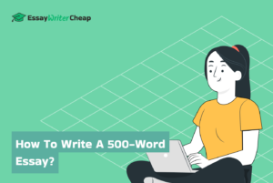 How to Write a 500-Word Essay?