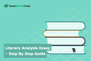 Literary Analysis Essay – Step By Step Guide