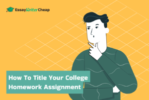 How To Title Your College Homework Assignment: Secrets Revealed